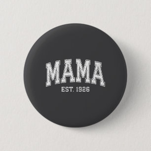 Mama Est 1926 Mom D Mothers Day Ized  Button