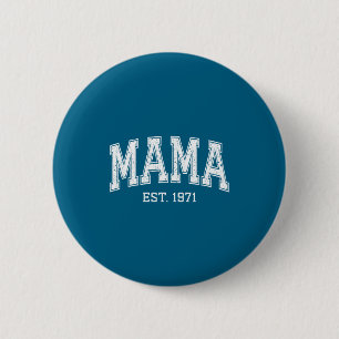 Mama Est 1971 Mom D Mothers Day Ized  Button