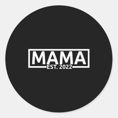 Mama Est 2022 New Mom MotherS Day Daddy Classic Round Sticker