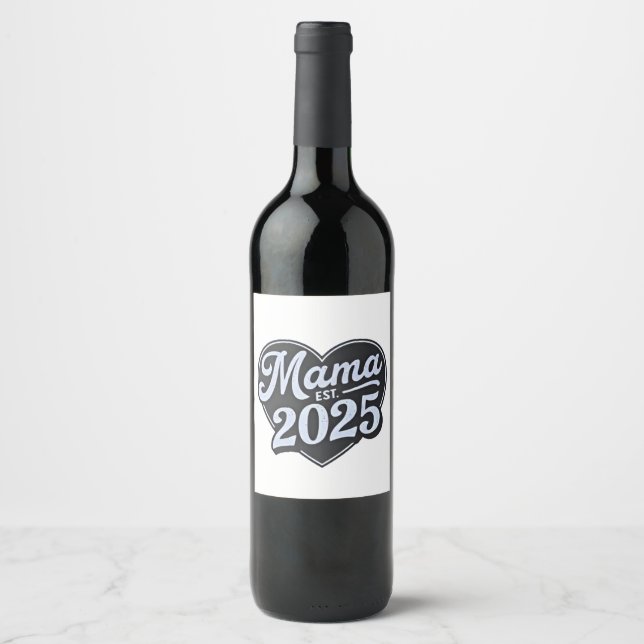 MAMA est 2025 Pregnancy Mothers Day Mom To Be  Wine Label (Front)