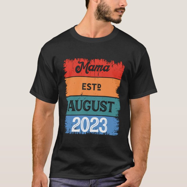 Mama Est August 2023 Proud Grandma Best Mom Sassy  T-Shirt (Front)