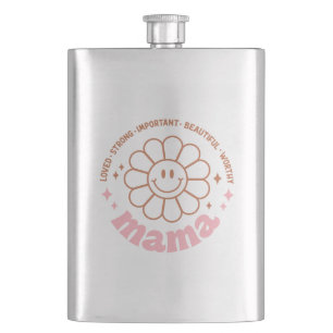 Mama Flower: Loved, Strong, Beautiful, and Worthy Flask