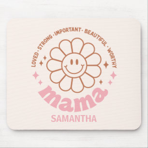 Mama Flower: Loved, Strong, Beautiful, and Worthy Mouse Pad
