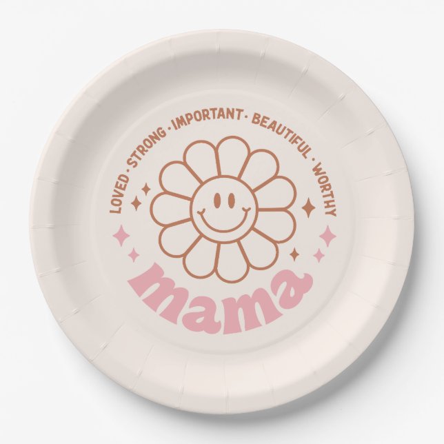 Mama Flower: Loved, Strong, Beautiful, and Worthy Paper Plates (Front)