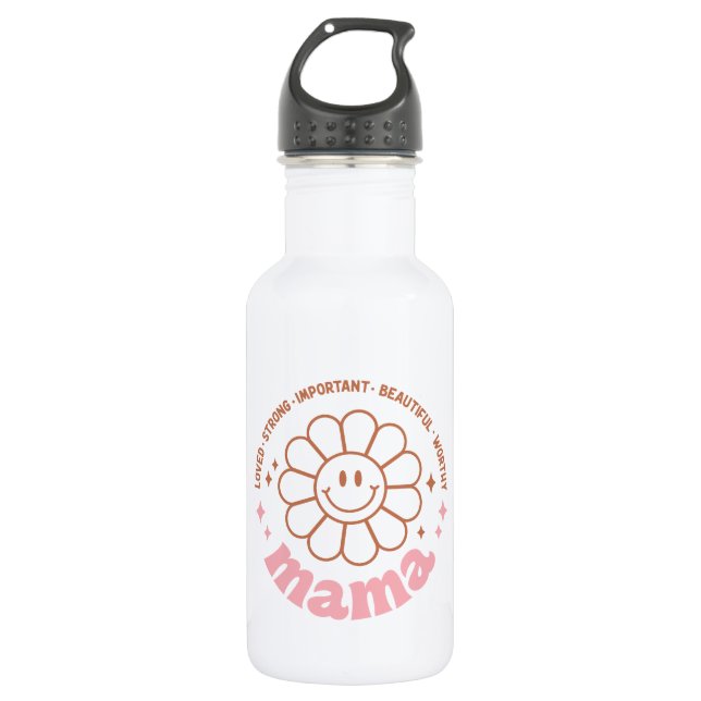 Mama Flower: Loved, Strong, Beautiful, and Worthy Stainless Steel Water Bottle (Front)