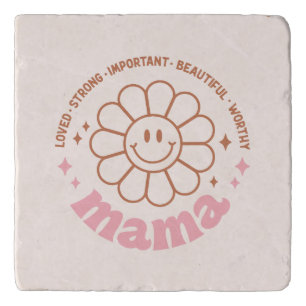 Mama Flower: Loved, Strong, Beautiful, and Worthy Trivet