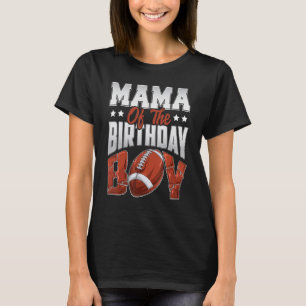 Mama Football birthday Boy Family Baller b day Par T-Shirt