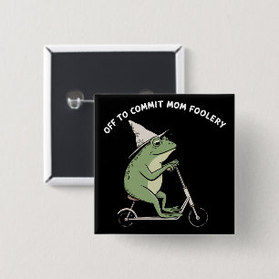 Mama Frog Off to Commit Mom Foolery Scooter Gift Button