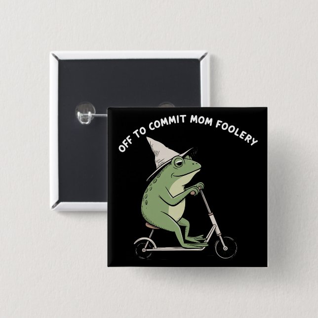 Mama Frog Off to Commit Mom Foolery Scooter Gift  Button (Front & Back)