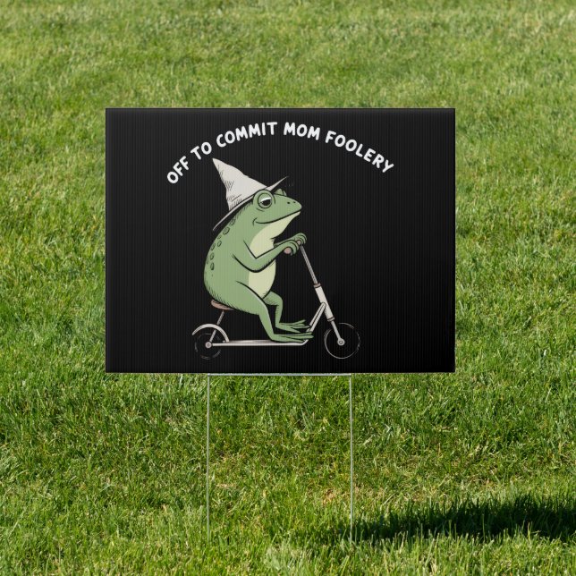 Mama Frog Off to Commit Mom Foolery Scooter Gift  Sign (Insitu)