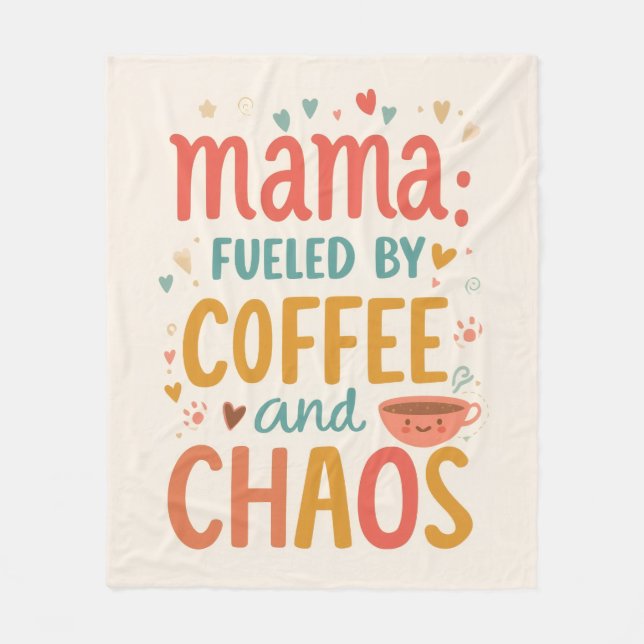 Mama Fueled By Coffee And Chaos Cozy Mom Life Fleece Blanket (Front)