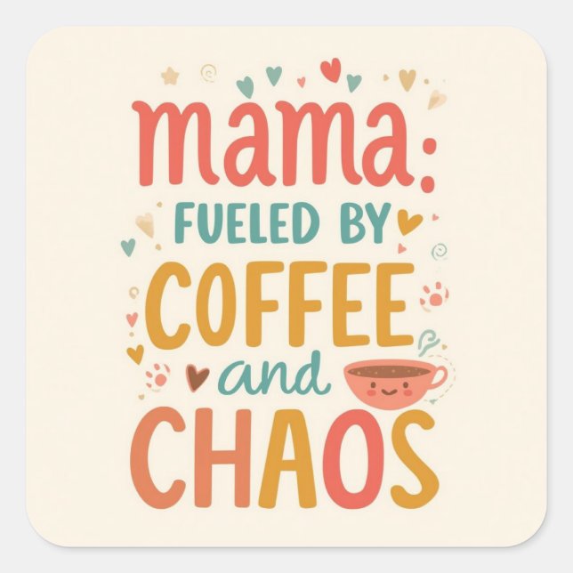 Mama Fueled By Coffee And Chaos Funny Laptop Water Square Sticker (Front)