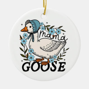 Mama Goose Silly Goose Mothers Day Ceramic Ornament