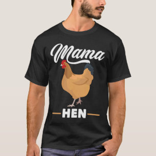 Mama Hen Chicken Rooster Farm Bird T-Shirt