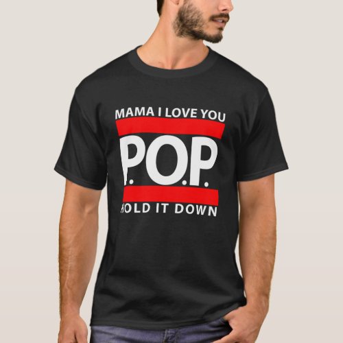 Mama I Love You  POP  Hold It Down  T_Shirt