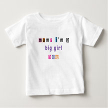 "mama i'm a big girl now" customizable t shirt
