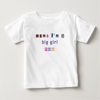 "mama i'm a big girl now" customizable t shirt