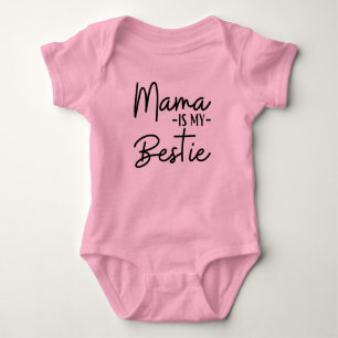 MAMA IS MY BESTIE  BABY BODYSUIT