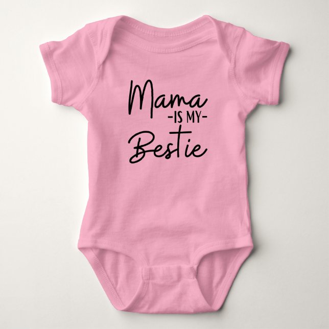 MAMA IS MY BESTIE  BABY BODYSUIT (Front)
