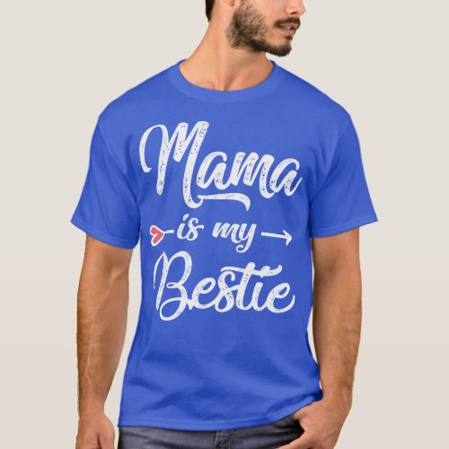 mama is my bestie T_Shirt
