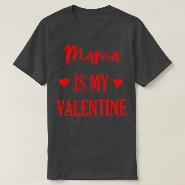 Mama Is My Valentine Boys Girls Matching Mommy And T-Shirt (Design Front)