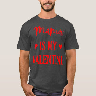 Mama Is My Valentine Boys Girls Matching Mommy And T-Shirt