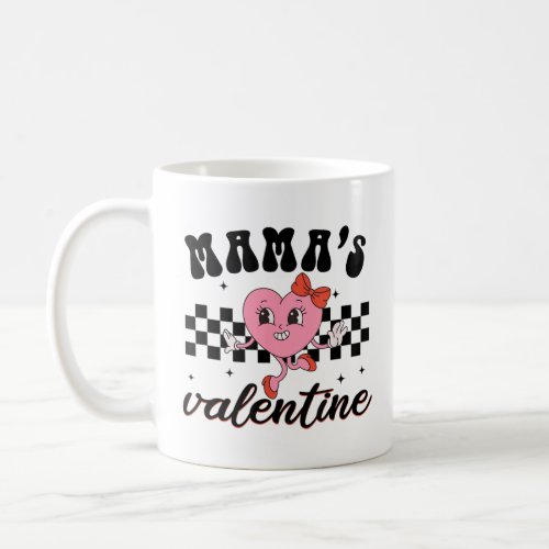 Mama is My Valentine Cute Heart Mamas Valentine  Coffee Mug