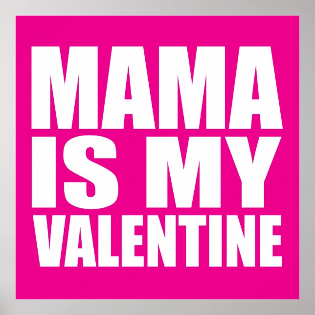 Mama is my valentine poster (Front)