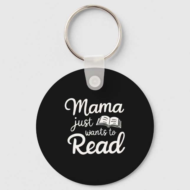 Mama Just Want To Read Book Lovers Bookish Reading Keychain (Front)