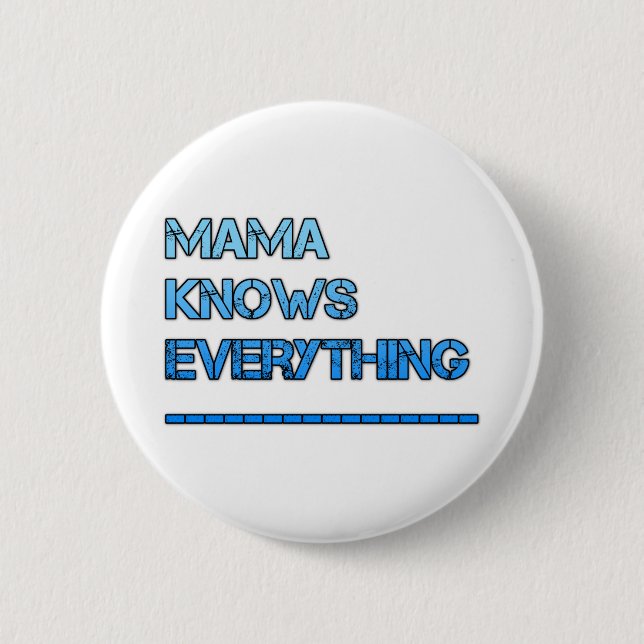 mama knows everything button (Front)
