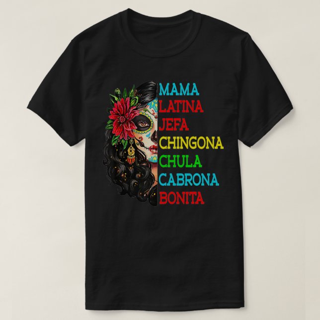 Mama Latina Jefa Chingona Chula Cabrona  T-Shirt (Design Front)