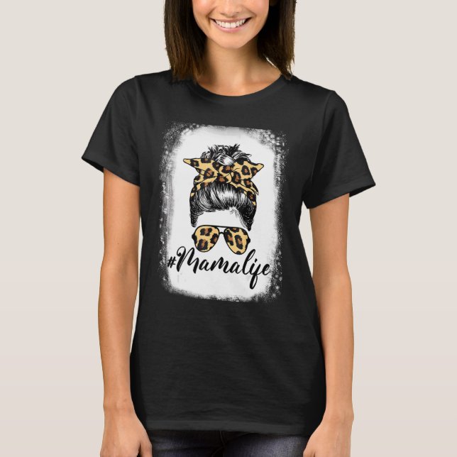 Mama Life Leopard Messy Bun Mama Life Bleached Tee (Front)