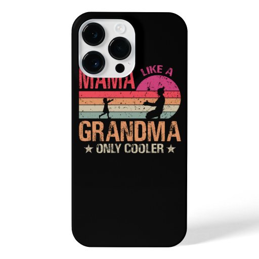 Mama Like A Grandma Only Cooler Cute Mothers Day iPhone 14 Pro Max Case