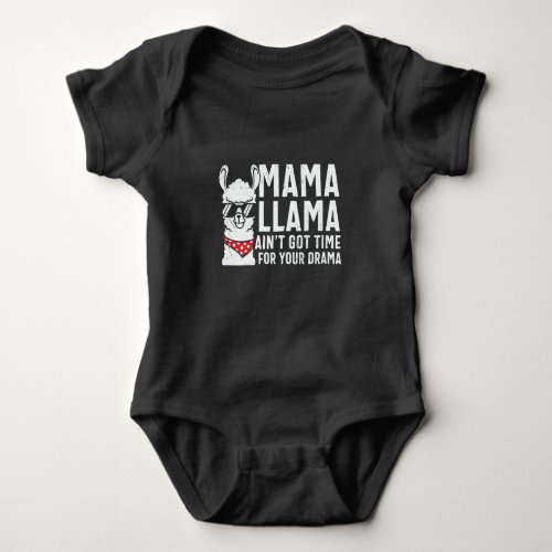 Mama Llama Aint Got Time For Your Drama Baby Bodysuit