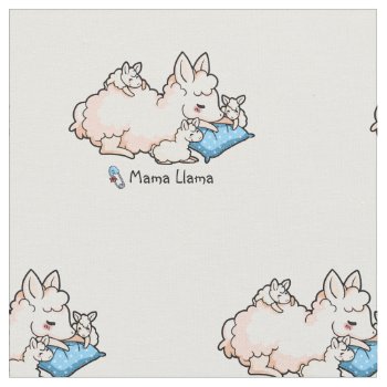 Mama Llama Fabric by YamPuff at Zazzle