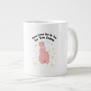 Mama Llama Has No Time For Your Drama Giant Coffee Mug