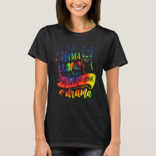 Mama Llama Has No Time Your Drama Tie Dye T-Shirt