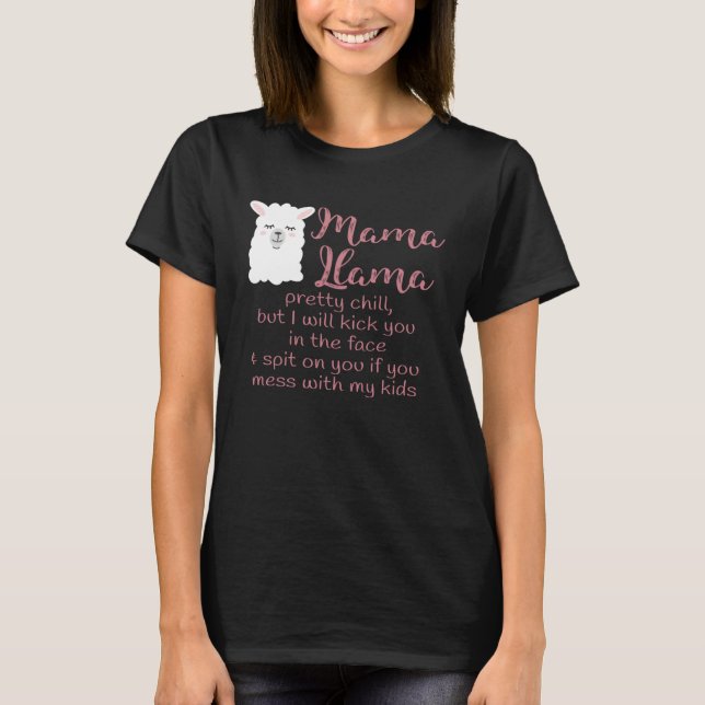 Mama Llama Mom Life Don t mess with my kids T-Shirt (Front)