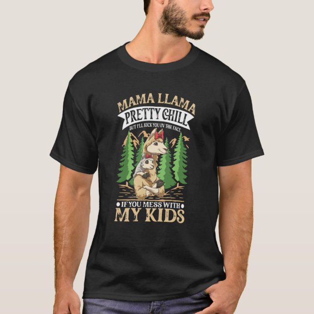 Mama Llama Pretty Chill for a Mommy and mother T-Shirt (Front)