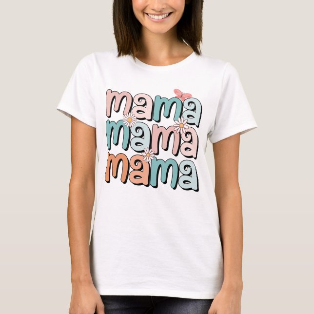 mama mama mama mom gifts daisy butterfly T-Shirt (Front)