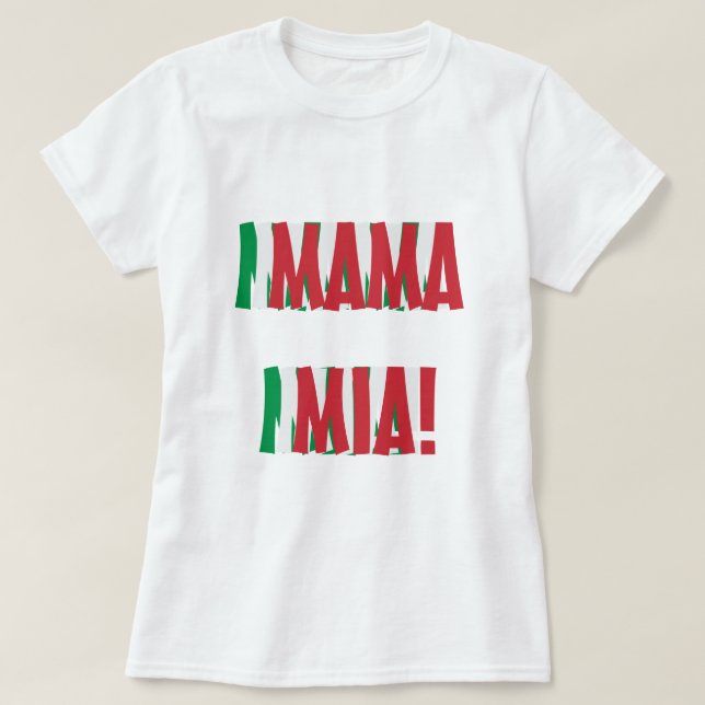 Mama Mia Italian Flag Colors Italy T-Shirt (Design Front)
