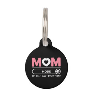 Mama Mode All Day Every Day Mother's Day Pet ID Tag