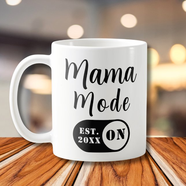 Mama Mode ON, Est Year Custom Mom Coffee Mug (Creator Uploaded)