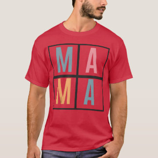 Mama mom mother friends T-Shirt