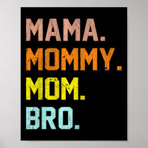 Mama Mommy Mom Bro Mothers Day Poster
