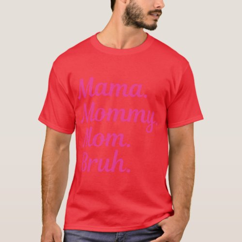Mama Mommy Mom Bruh  boy T_Shirt
