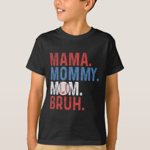 Mama Mommy Mom Bruh Bysebyll Mom Mothers Day Vinta T-Shirt