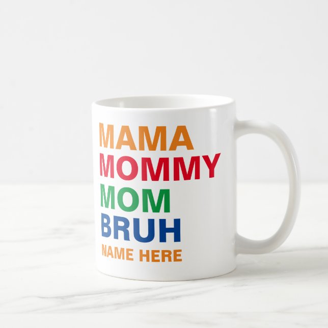 MAMA MOMMY MOM BRUH  COFFEE MUG (Right)
