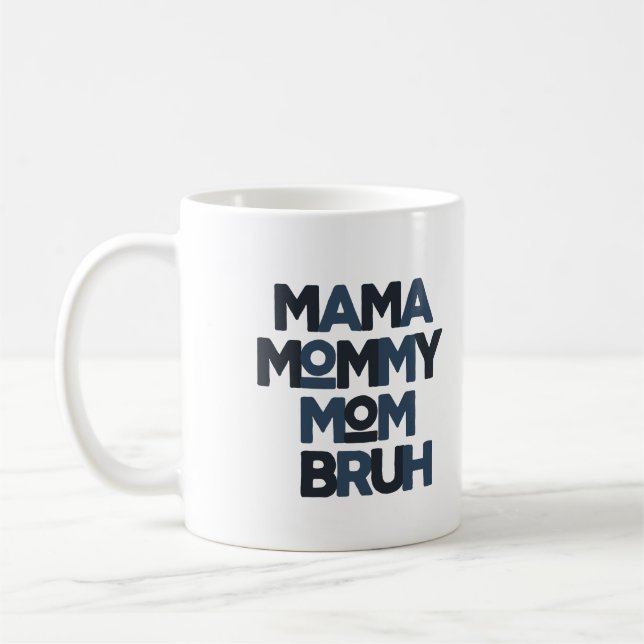 Mama Mommy Mom Bruh Coffee Mug (Left)