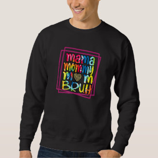 Mama Mommy Mom Bruh Cute Tie Dye Leopard Mothers D Sweatshirt